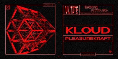 Mutate: Kloud & Pleasurekraft